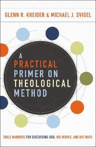 Thumbnail - A Practical Primer On Theological Method: Table Manners For Discussing