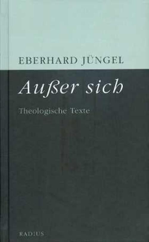 Thumbnail - Außer Sich | Theologische Texte | Eberhard Jüngel | Buch | 208 S. |