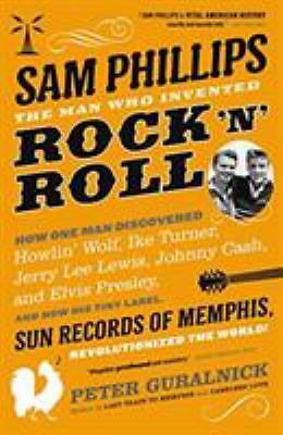 Sam Phillips: Der Mann, der den Rock 'n' Roll erfand von Guralnick, Peter - Bild 1 von 1