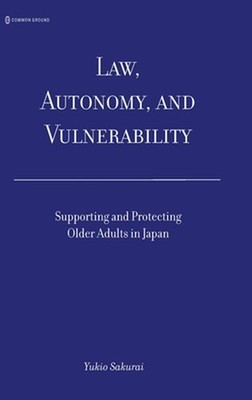 Law, Autonomy, and Vulnerability: Supporting and Protecting Older Adults in Japa