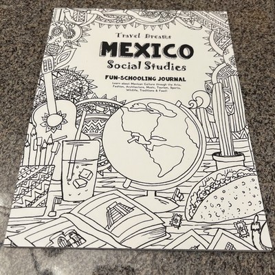 Travel Dreams MexicoSocial Studies Fun-Schooling Journal (2018, Trade Paperback)