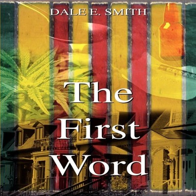 The First Word Dale E. Smith Paperback Author Solutions Inc