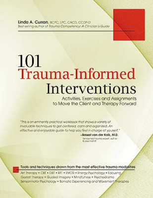 101 Trauma-Informed Interventions: Activities, Exercise - Paperback NEW Curran,