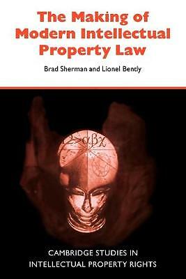 The Making of Modern Intellectual Property Law Sherman Bently Paperback
