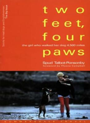 Two Feet, Four Paws: The Girl Who Walked Her Dog 4,500 Miles By 