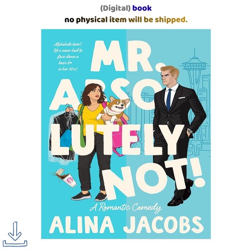 Alina Jacobs Mr. Absolutely Not!: A Romantic Comedy ( 2024