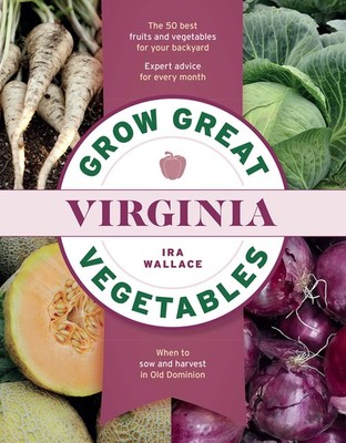 Grow Great Vegetables in Virginia (Grow Great Vegetables State-By-State)