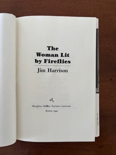 Jim Harrison. The Woman Lit by Fireflies. [SIGNED 1st Edition] - Picture 3 of 6