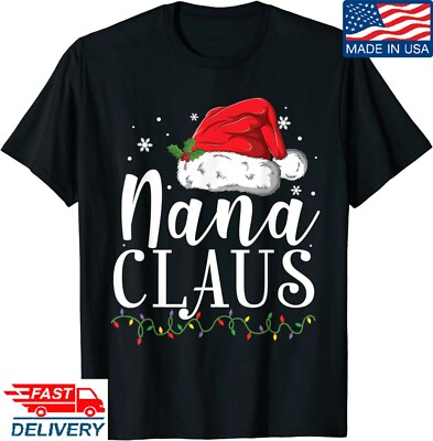 Funny Nana Claus Christmas T-Shirt Pajamas Santa Gift T-Shirt Funny Nana Claus Christmas T-Shirt Pajamas Santa Gift T-Shirt