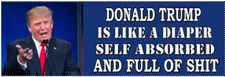 Trump like a Diaper - ANTI Trump POLITICAL BUMPER FUNNY STICKER
