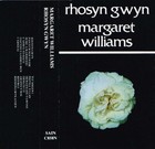 Margaret Williams-Rhosyn Gwyn. Welsh Folk/Classical Cassette (Sain C858N, 1983)