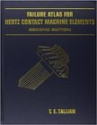 Failure Atlas for Hertz Contact Machine Elements by T.E. Tallian (Hardback, 1999)