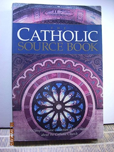 The Catholic Source Book: A Comprehensive Collection of Informat
