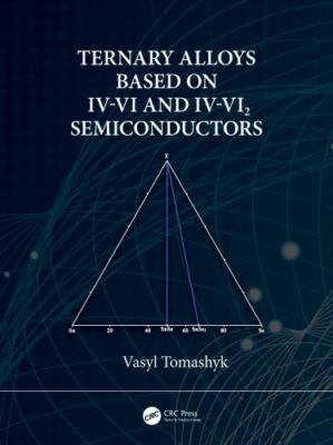 Ternary Alloys Based on Iv-vi and Iv-vi2 Semiconductors, Hardcover by Tomashy...