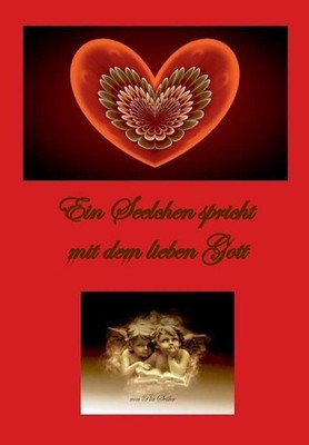 Ein Seelchen spricht mit dem lieben Gott by Pia Seiler Paperback Book