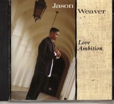 JASON WEAVER - Love Ambition - CD - **Excellent Condition**