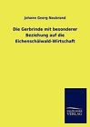 Die Gerbrinde Mit Besonderer Beziehung Auf Die Eichenschalwald-Wirtschaft by Johann Georg Neubrand (Paperback / softback, 2012)