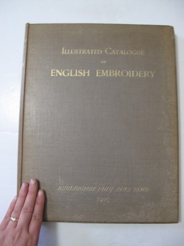 ILLUSTRATED CATALOGUE OF ENGLISH EMBROIDERY 1905 - BURLINGTON FINE ARTS CLUB - Foto 2 di 12
