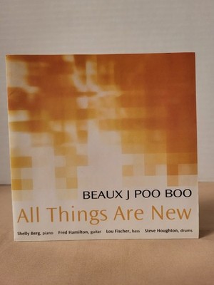 BEAUX J POO BOO (BERG/HAMILTON/FISCHER/HOUGHTON) ''All Things are New'' Summit CD