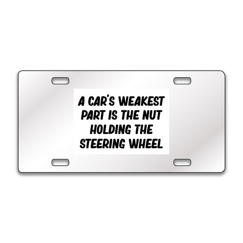 Targa acrilica cromata o nera LA PARTE PIÙ DEBOLE DI UN'AUTO DIVERTENTE PERSONALIZZATA LP0193 - Foto 1 di 10