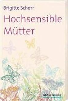 Hochsensible Mütter von Schorr, Brigitte | Buch | Zustand gut - Bild 1 von 1