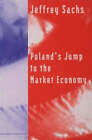 Poland's Jump to the Market Economy by Jeffrey D. Sachs (Paperback, 1994)