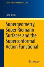 Enno Keßler Supergeometry, Super Riemann Surfaces and the Superconfo (Paperback)