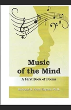 MUSIC OF THE MIND: AFIRST BOOK OF POEMS (VOLUME1 MUSIC OF By Bertrand Gregory