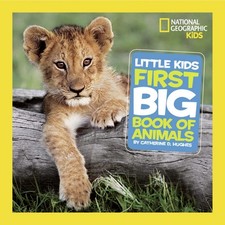 National Geographic Little Kids First Big Book of Animals (National Geograph...