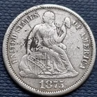 1875 Seated Liberty Dime 10c Better Grade XF Details #93584