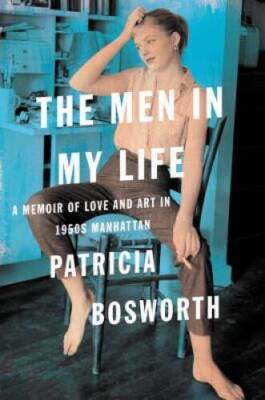 The Men in My Life: A Memoir of Love and Art in 1950s Manhattan - GOOD