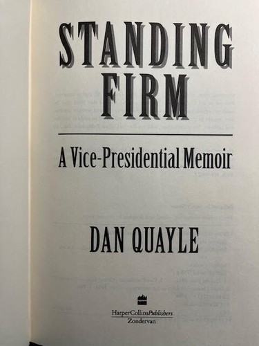 Standing Firm by DAN QUAYLE - SIGNED Edition from The Dan Quayle Center & Museum - Picture 8 of 18