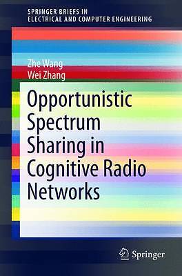 Opportunistic Spectrum Sharing in Cognitive Radio Networks - 9783319155418