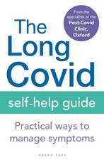The Long Covid Self-Help Guide: Practical Ways to Manage Symptoms by The Special