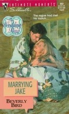 Marrying Jake; The Wedding Ring; Silhoue- 9780373078028, paperback, Beverly Bird