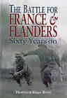 The Battle of France and Flanders 1940: Sixty Years on by Brian Bond (Hardback, 2001)