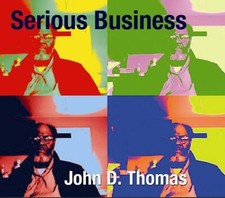 JOHN D. THOMAS Serious Business Music CDs New