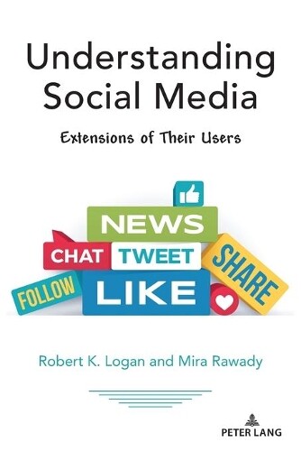 Robert K. Logan Mira Rawady Understanding Social Media (taschenbuch)
