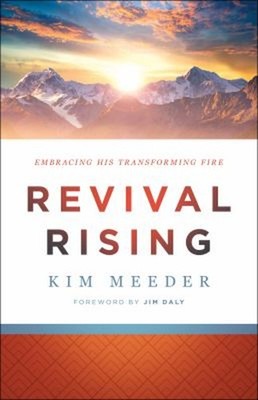 Revival Rising : Embracing His Transforming Fire Paperback Kim Me