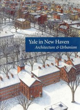 Yale in New Haven: Architecture & Urbanism by Catherine Lynn (English) Paperback