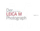 Der Leica M Photograph von Bertram Solcher (2014, Gebundene Ausgabe)