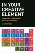In Your Creative Element: The Formula for Creative Success in Business, Bridges,