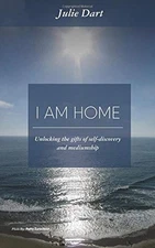 I Am Home: Unlocking the Gifts of Mediu..., Dart, Julie