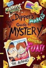 Gravity Falls Dipper's and Mabel's Guide to Mystery and Nonstop Fun! (Guide to
