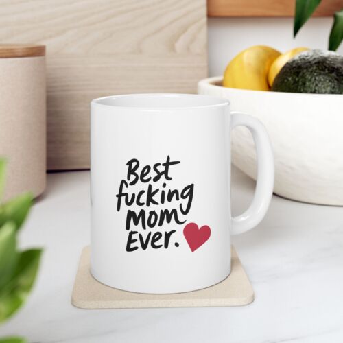 Best F-cking Mom Ever Mothers Day Birthday Ceramic Coffee Mug Best Gift for Mom - Picture 7 of 12