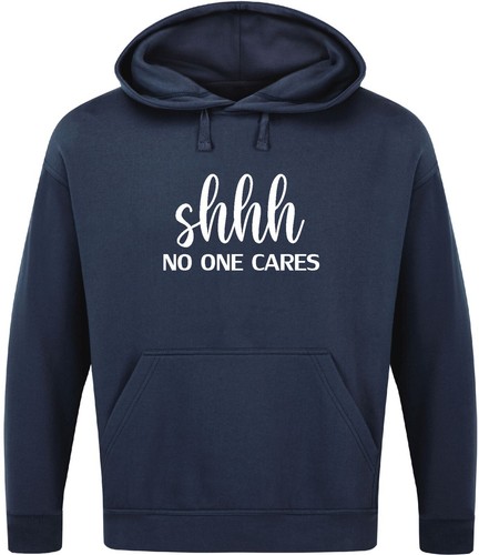 SHHH NO ONE CARES HOODIE Funny Geeky Nerd Novelty Slogan Gift Mens Offensive Top - Picture 5 of 17