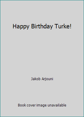 Happy Birthday Türkei! von Jakob Arjouni - Bild 1 von 1