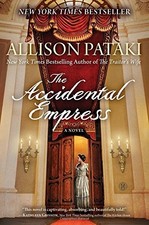 The Accidental Empress: A Novel by Pataki, Allison
