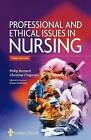 Professional and Ethical Issues in Nursing by Christine M. Chapman, Philip Burnard (Paperback, 2003)