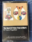The Best Of Peter, Paul, And Mary 10 Years Together Cassette Tape - 1970 Tested